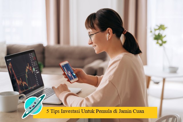 5 Tips Investasi Untuk Pemula di Jamin Cuan